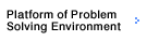 Platform of Problem Solving Environment