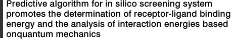 Predictive algorithm for in silico screening system promotes the determination of receptor-ligand binding energy and the analysis of interaction energies based onquantum mechanics