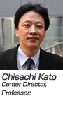 Center Director,Professor: Chisachi Kato